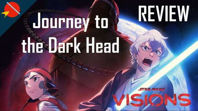 Star Wars Visions Volume 2 - Journey to the Dark Head REVIEW