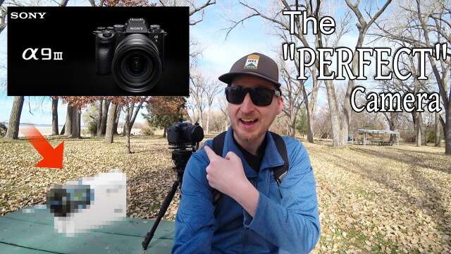 Sony's "Perfect" Camera | a9iii | a7sIV | a6700 | x4000 | RX10V | Is it here?