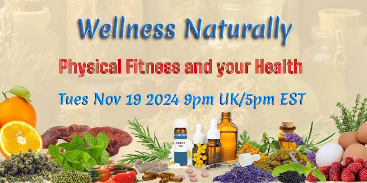 Wellness Naturally: Fitness and your Health