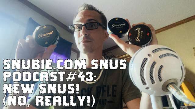 Snubie.com Snus Podcast #43: New Snus (No, Really!)