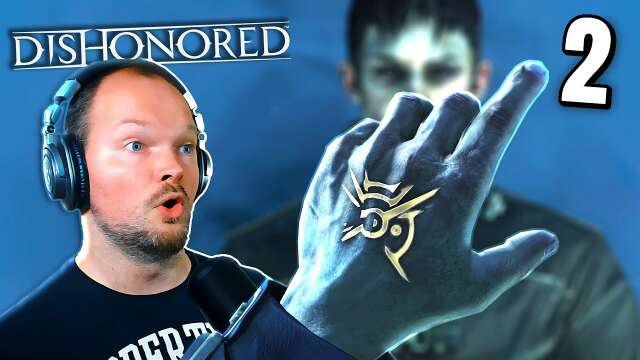Powers From The Void! - DISHONORED | Blind Playthrough [02]