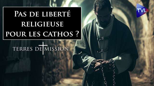 Pas de liberté religieuse pour les cathos ? - Terres de Mission n°347 - TVL