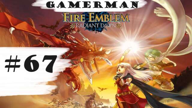 "NOT Against The Black Knight." | Let's Play: Fire Emblem: Radiant Dawn | Part #67